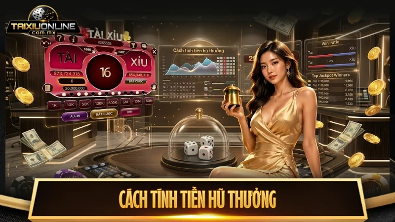 Cách tính tiền hũ thưởng trong Jackpot tài xỉu