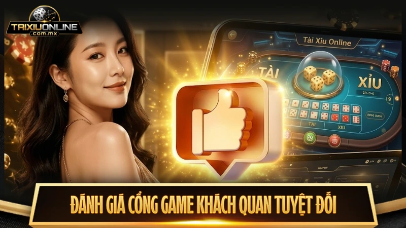 Đánh giá cổng game một cách khách quan, không nhận phí quảng bá từ bên thứ ba