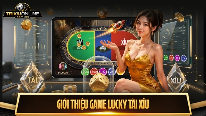 Giới thiệu game Lucky tài xỉu