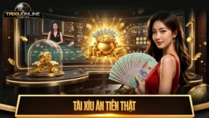 Học bí quyết chơi tài xỉu ăn tiền thật thắng lớn cho tân thủ