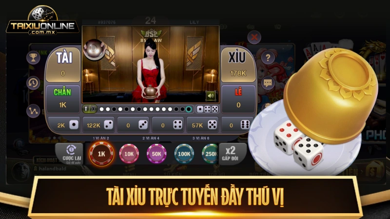 Tài xỉu trực tuyến phiên bản bom tấn đầy thú vị